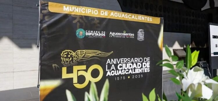 Rinden homenaje histórico al 450 aniversario de Aguascalientes en el Congreso de la Unión